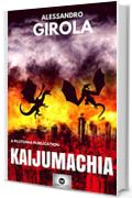 Kaijumachia: I mostri di Roma (Kaijumachia - La guerra dei kaiju Vol. 1)