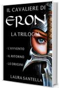 Il cavaliere di Eron - Trilogia completa