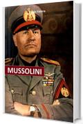 P. Valera. Mussolini: Dal giornalismo a Capo di Stato. Gli articoli, i proclami, gli interventi alla Camera, gli avvenimenti che condussero alla nascita ... e l'ascesa al potere. (RLI CLASSICI)