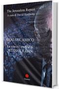 Shalom, Amico. La vita e l'eredità di Yitzhak Rabin
