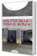 Delitto alla Domus Aurea
