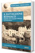 Il Battaglione Bosniaco: Settembre 1917: il grande tradimento sul fronte italiano (Orienti)