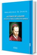 Alfonso De Liguori. Vescovo a forza e moralista geniale
