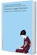 Letterario, troppo letterario: Antologia della critica giapponese moderna