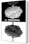 La zona grigia (Indagini fotografiche Vol. 1)