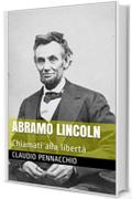 Abramo Lincoln: Chiamati alla libertà