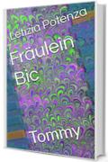 Fräulein Bic: Tommy (Le avventure di Fräulein Bic Vol. 2)