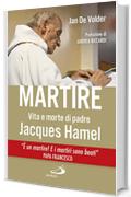 Martire: Vita e morte di padre Jacques Hamel