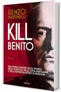 Kill Benito: Una storia d'amore sullo sfondo delle ultime fasi della lotta partigiana e della misteriosa morte di Mussolini.