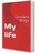 My life: Loredana Bicego