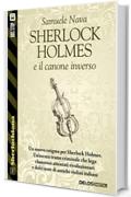 Sherlock Holmes e il canone inverso (Sherlockiana)