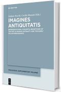 Imagines Antiquitatis: Representations, Concepts, Receptions of the Past in Roman Antiquity and the Early Italian Renaissance (Philologus. Supplemente / Philologus. Supplementary Volumes)