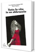 Tutta la vita in un abbraccio (Prospero's Books Vol. 45)