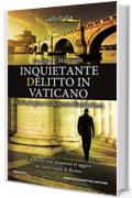 Inquietante delitto in Vaticano (eNewton Narrativa)