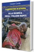 Clandestino in Etiopia: Alla ricerca degli italiani rapiti