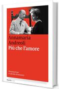 Più che l'amore: Eleonora Duse e Gabriele D'Annunzio