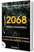 2068 (L'uomo che Distrusse il Futuro Vol. 1)