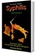 Syphilis - Sifilide: Rinascimento italiano. L'arte dell'amore, della guerra, dell'inganno