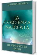 La coscienza nascosta: (Il viaggio di Hans)