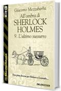 All'ombra di Sherlock Holmes - 9. L'ultimo sussurro (Sherlockiana)