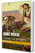 DUNE  ROSSE: FIAMME  SUL DESERTO (DUNE ROSSE Vol. 2)