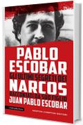 Pablo Escobar. Gli ultimi segreti dei Narcos raccontati da suo figlio