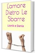 L'amore Dietro Le Sbarre: Lionik e Dania