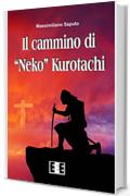 Il cammino di "Neko" Kurotachi (Grande e piccola storia)