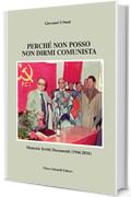 Perchè non posso non dirmi comunista: Memorie, scritti e documenti del Senatore Giovanni Urbani dal 1944 al 2016