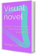 Visual novel: Storia e caratteristiche del romanzo visivo giapponese