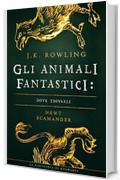 Gli Animali Fantastici: dove trovarli (I libri della Biblioteca di Hogwarts)