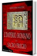 L'Imperio, Romano e il Sacro Fregio
