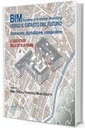 BIM: verso Il catasto del futuro: Conoscere, digitalizzare, condividere. Il caso studio della Città di Torino