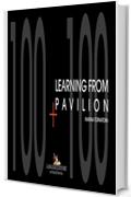 Learning from pavilion: 100+100