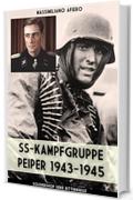 SS-kampfgruppe Peiper 1943-1945 (Ritterkreuz Vol. 11)