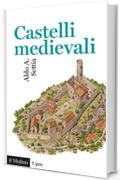 Castelli medievali (Universale paperbacks Il Mulino)