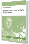 Storie di Guerra e Resistenza: Garfagnana 1943-45 (Storie e comunità)
