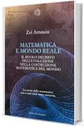 Matematica e mondo reale: Il ruolo decisivo dell'evoluzione nella costruzione matematica del mondo