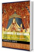 Eleonora d'Aquitania: La letteratura cortese e la nascita dell'Europa