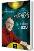 Ingvar Kamprad. L’uomo che ha inventato IKEAAndrea Lattanzi Barcelò