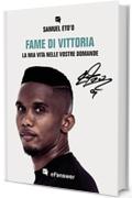 Fame di Vittoria: La mia vita nelle vostre domande