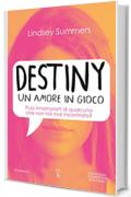 Destiny. Un amore in gioco