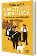 Il mistero di Abbacuada (Le indagini del tenente Roversi Vol. 1)