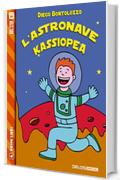 L'astronave Kassiopea (Primi Libri)