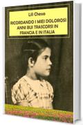 RICORDANDO I MIEI DOLOROSI ANNI BUI TRASCORSI IN FRANCIA E IN ITALIA