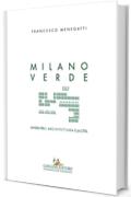 Milano verde: Un'idea per l'architettura e la città
