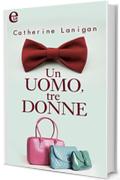 Un uomo, tre donne (eLit)