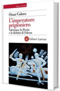 L'imperatore prigioniero: Valeriano, la Persia e la disfatta di Edessa