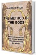THE METHOD OF THE GODS