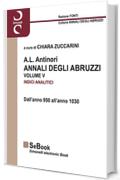 A.L. ANTINORI - ANNALI DEGLI ABRUZZI - INDICI ANALITICI - VOLUME V: Dall'anno 950 all'anno 1030